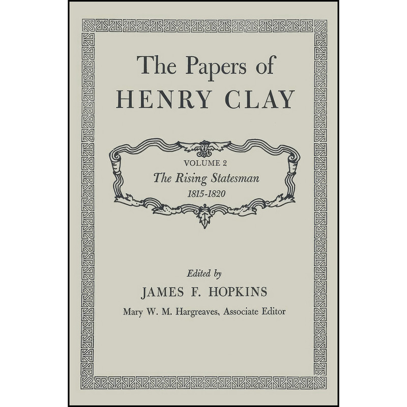 کتاب The Papers of Henry Clay اثر Henry Clay and James F. Hopkins انتشارات University Press of Kentucky