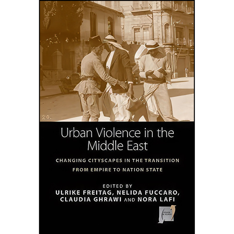 کتاب Urban Violence in the Middle East اثر جمعي از نويسندگان انتشارات Berghahn Books