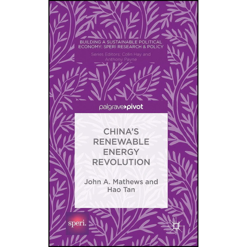 کتاب China’s Renewable Energy Revolution China’s Renewable Energy Revolution  اثر جمعي از نويسندگان انتشارات Palgrave Pivot