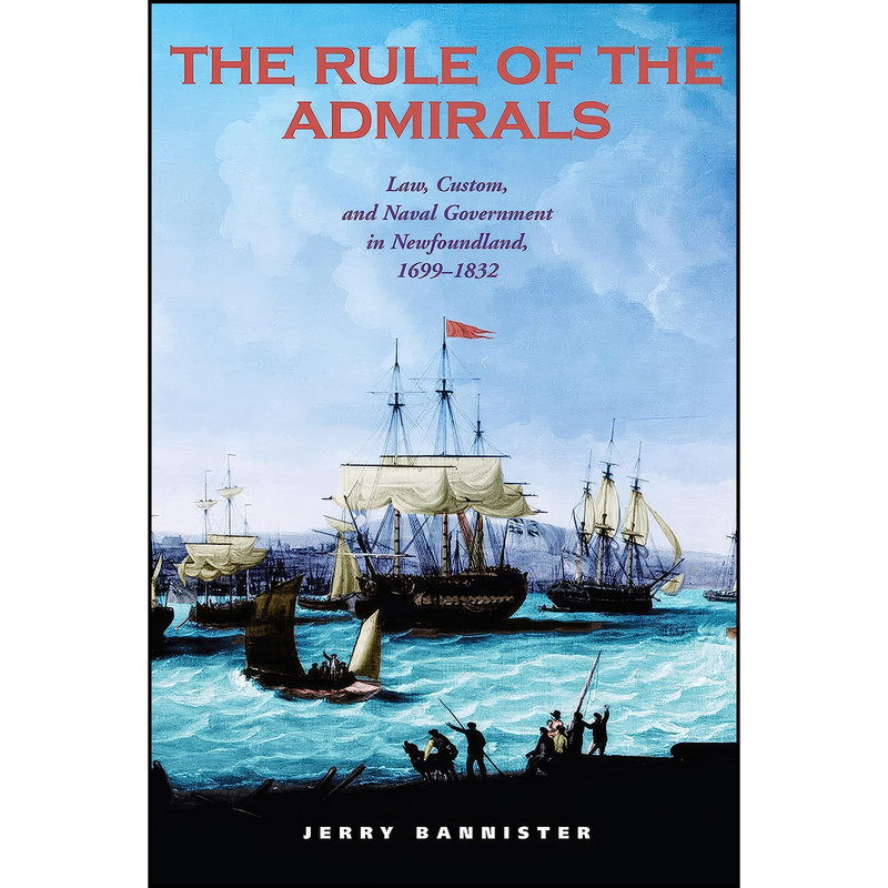 کتاب The Rule of the Admirals اثر Jerry Bannister انتشارات University of Toronto Press