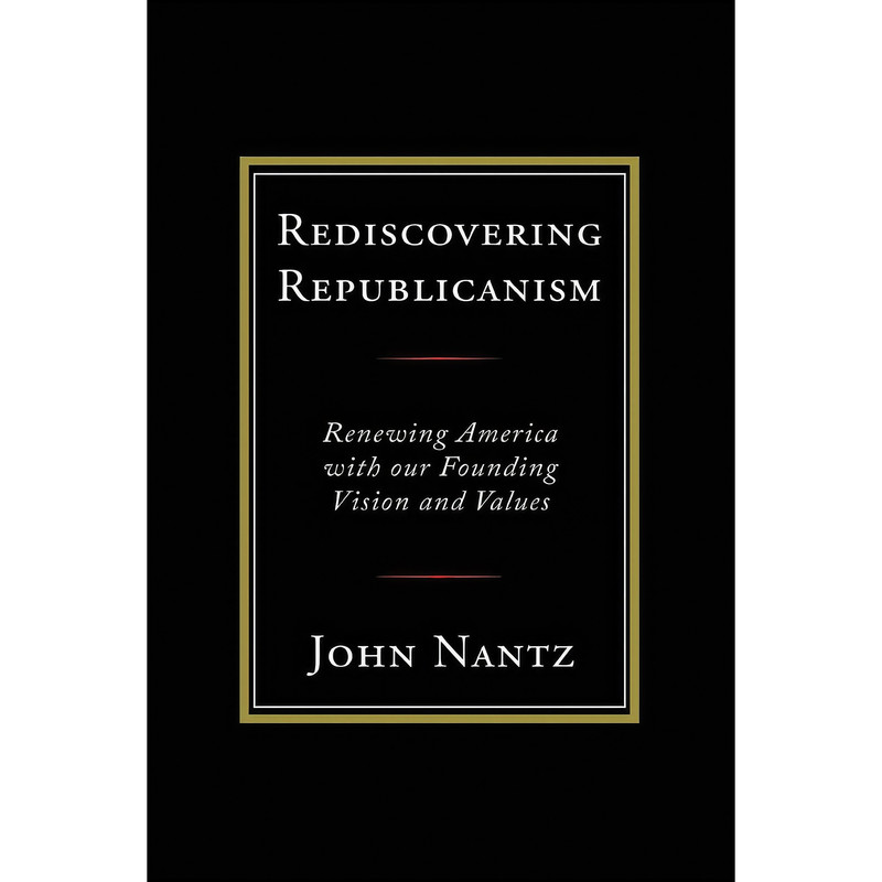 کتاب Rediscovering Republicanism اثر John Nantz انتشارات Hamilton Books