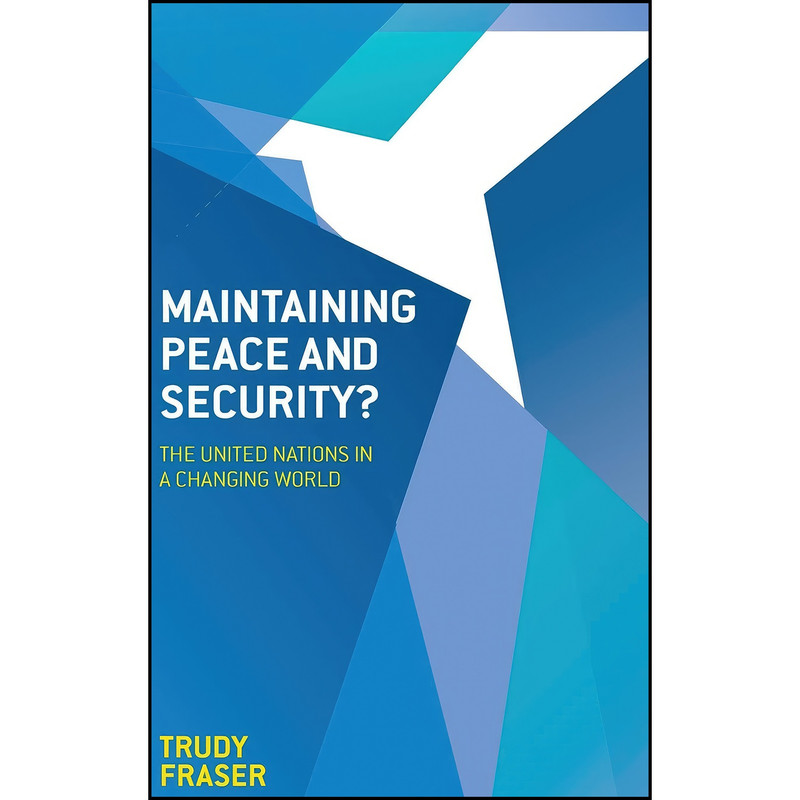 کتاب Maintaining Peace and Security? اثر Trudy Fraser انتشارات Red Globe Press