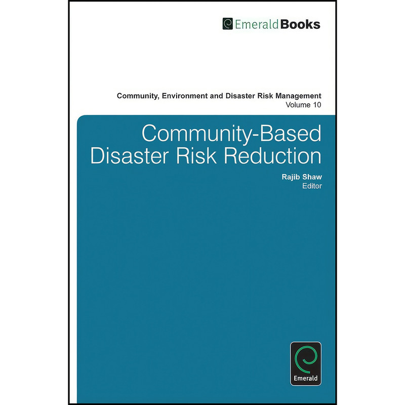 کتاب Community-Based Disaster Risk Reduction  اثر Rajib Shaw انتشارات Emerald Publishing Limited
