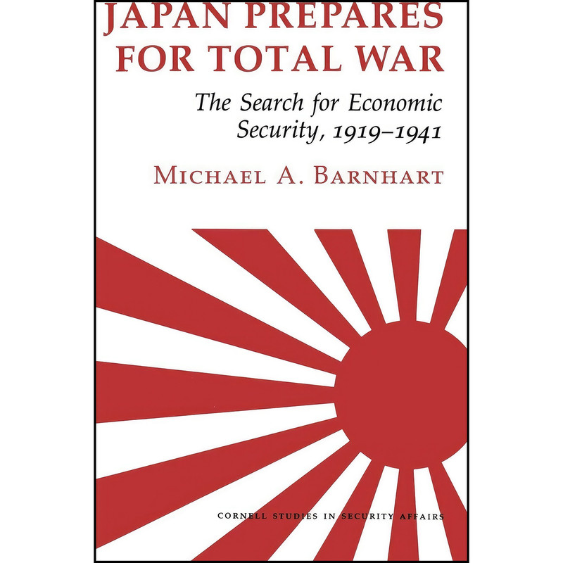 کتاب Japan Prepares for Total War اثر Michael A. Barnhart انتشارات Cornell University Press