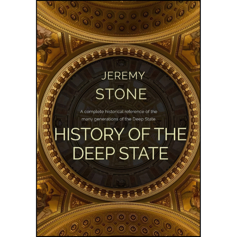 کتاب History of the Deep State اثر Jeremy Stone انتشارات Jeremy Stone Publishing LLC
