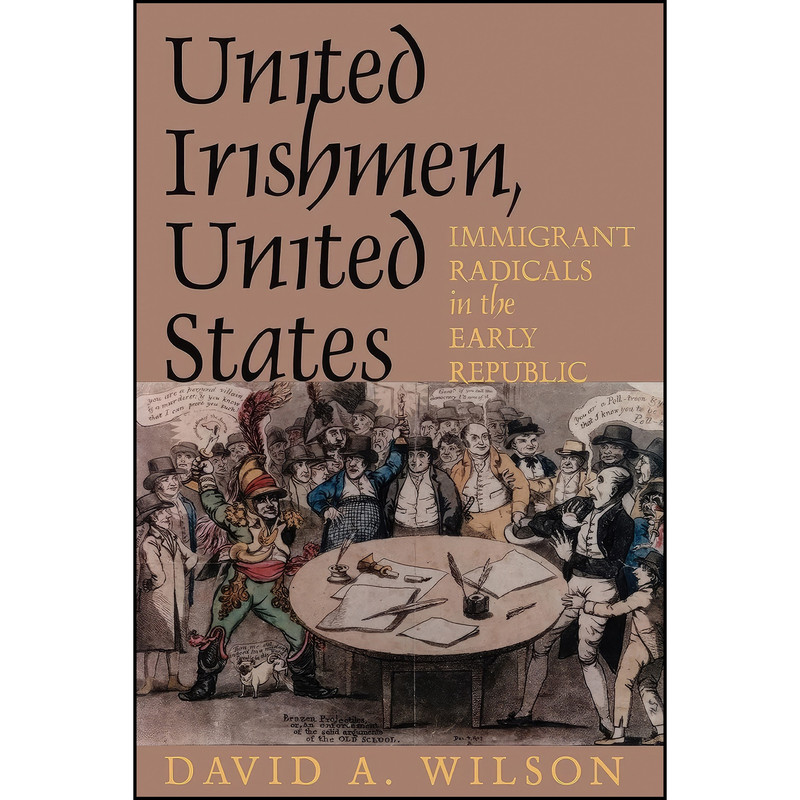 کتاب United Irishmen, United States اثر David A. Wilson انتشارات Cornell University Press