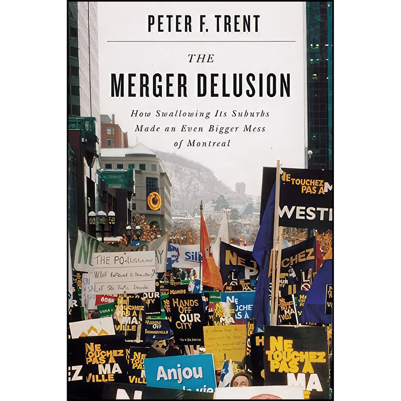کتاب The Merger Delusion اثر Peter F. Trent انتشارات McGill-Queens University Press