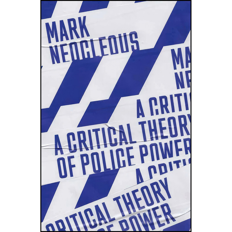 کتاب A Critical Theory of Police Power اثر Mark Neocleous انتشارات Verso