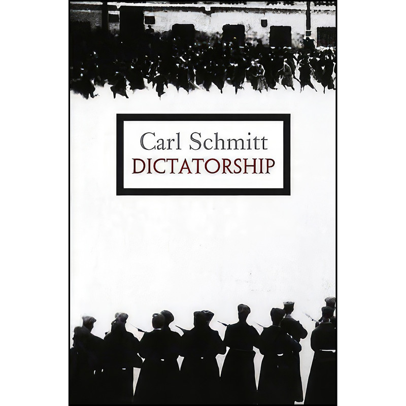 کتاب Dictatorship اثر Carl Schmitt انتشارات Polity