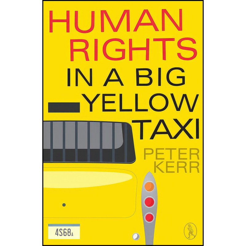 کتاب Human Rights in a Big Yellow Taxi اثر Peter Kerr انتشارات Vagabond Voices