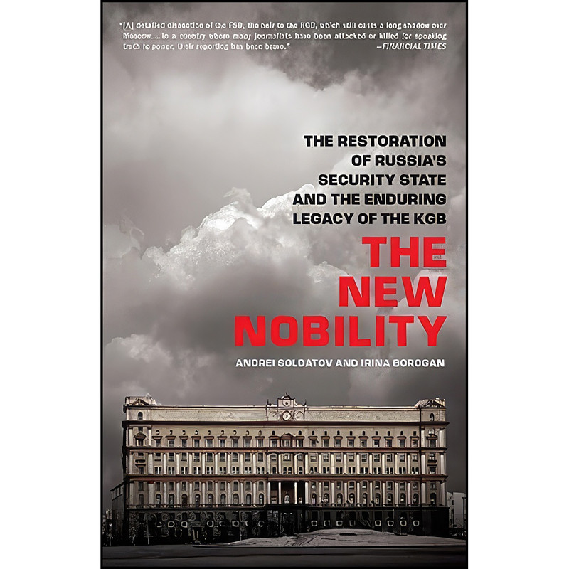 کتاب The New Nobility اثر Andrei Soldatov and Andrei Soldatov انتشارات تازه ها