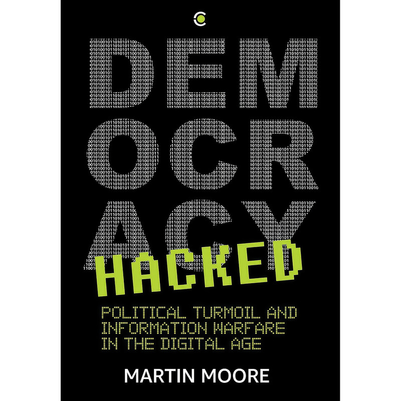 کتاب Democracy Hacked اثر Martin Moore انتشارات Westland