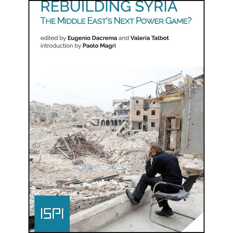 کتاب Rebuilding Syria اثر Eugenio Dacrema and Valeria Talbot انتشارات Ledizioni