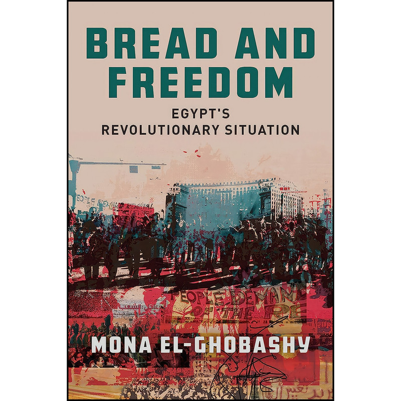 کتاب Bread and Freedom اثر Mona El-Ghobashy انتشارات Stanford University Press