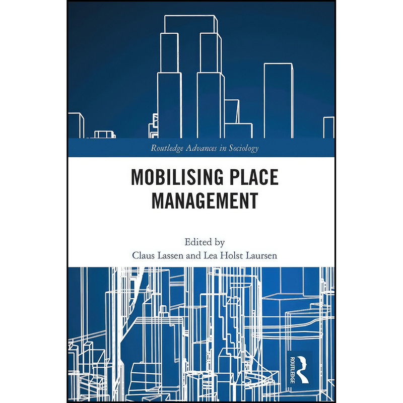 کتاب Mobilising Place Management  اثر Claus Lassen and Lea Holst Laursen انتشارات Routledge