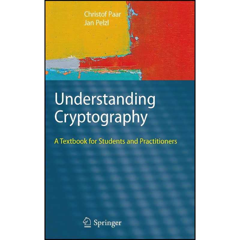کتاب Understanding Cryptography اثر جمعي از نويسندگان انتشارات Springer