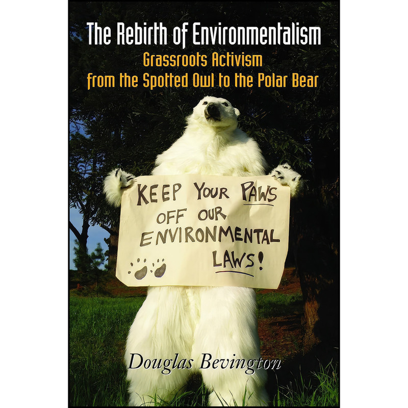 کتاب The Rebirth of Environmentalism اثر Douglas Bevington انتشارات Island Press