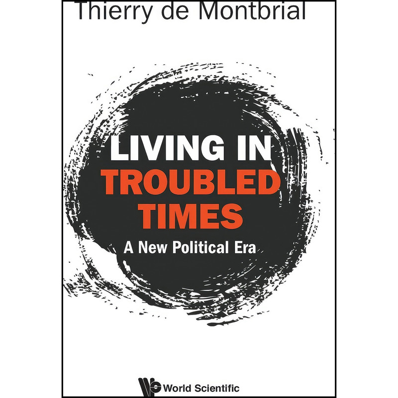 کتاب Living In Troubled Times اثر Thierry de Montbrial انتشارات WSPC
