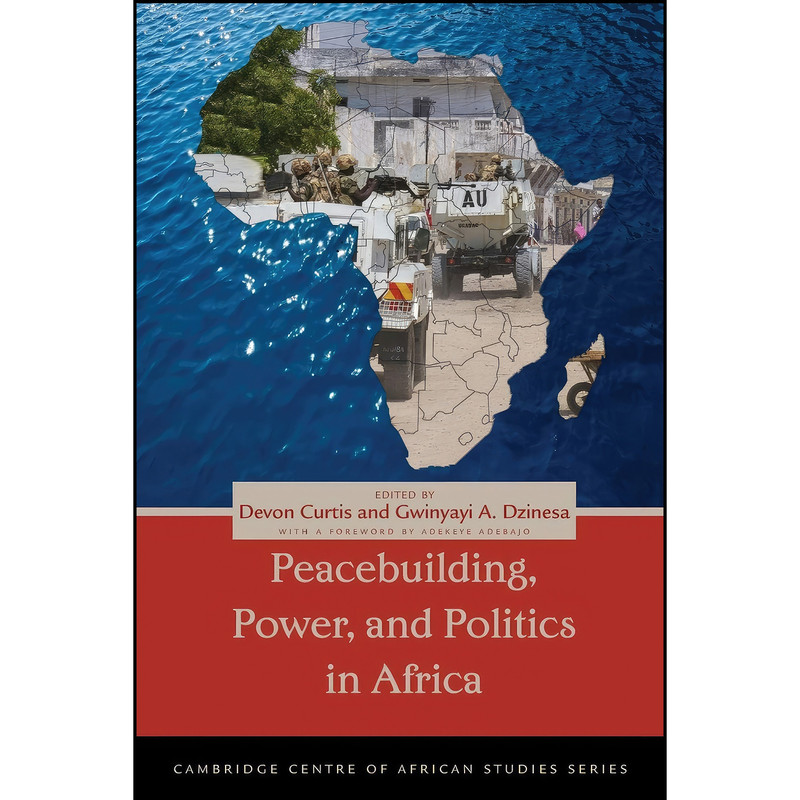 کتاب Peacebuilding, Power, and Politics in Africa  اثر جمعي از نويسندگان انتشارات Ohio University Press