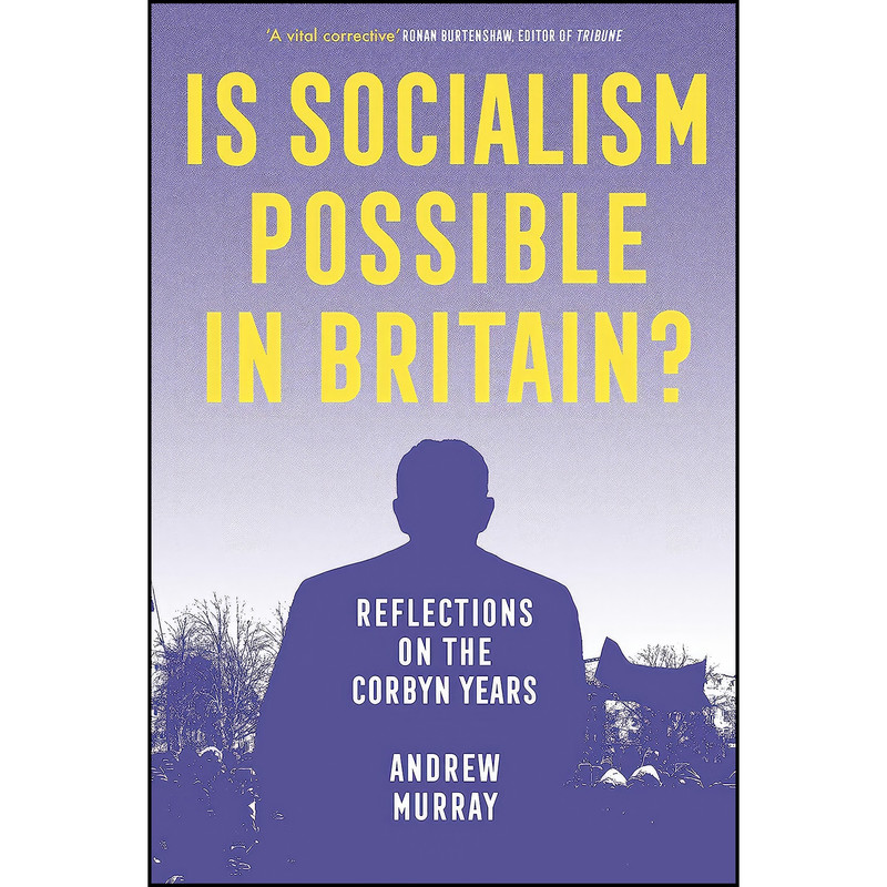 کتاب Is Socialism Possible in Britain? اثر Andrew Murray انتشارات Verso