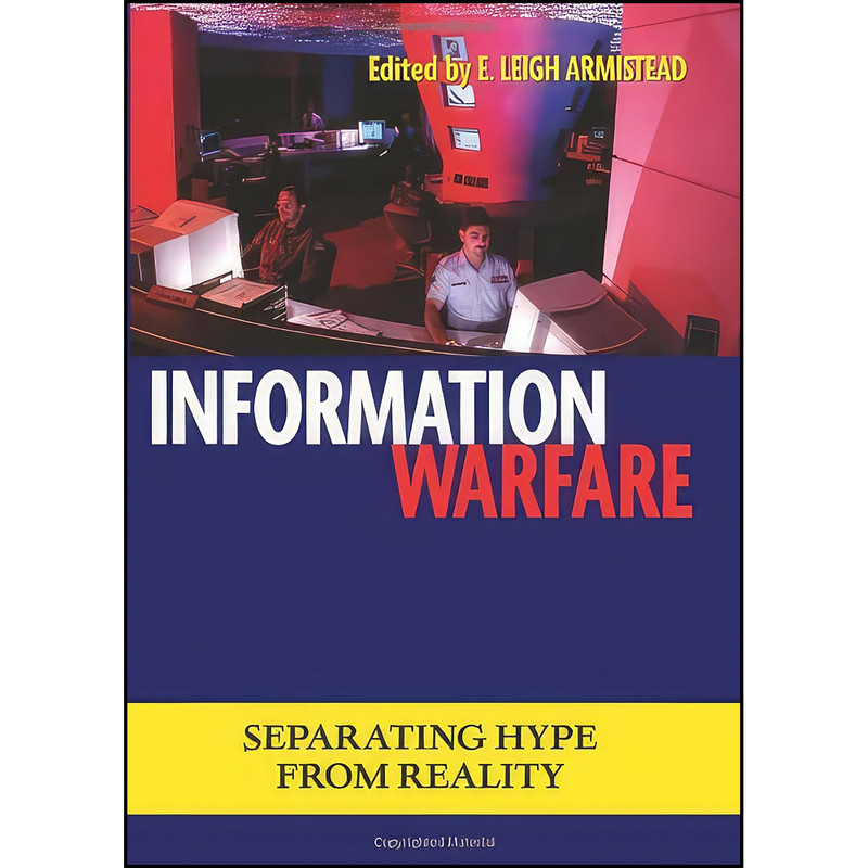 کتاب Information Warfare اثر Edwin Leigh Armistead انتشارات Potomac Books