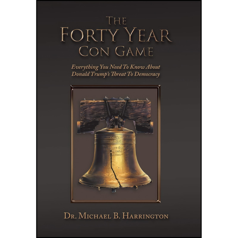 کتاب The Forty Year Con Game اثر Michael B. Harrington انتشارات Xlibris US