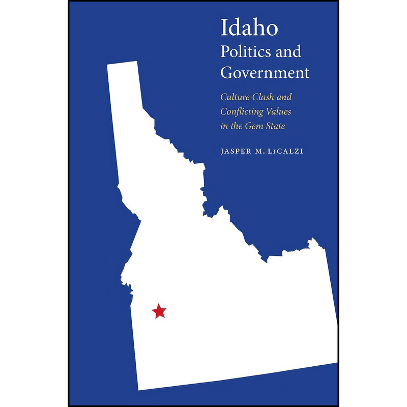 کتاب Idaho Politics and Government اثر Jasper M. LiCalzi انتشارات University of Nebraska Press