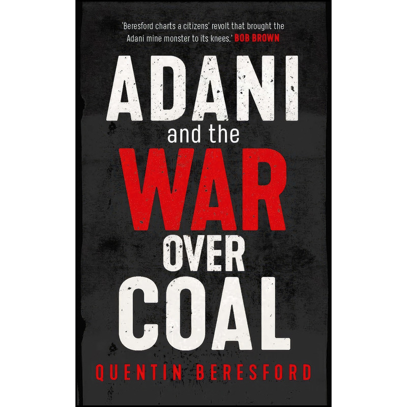 کتاب Adani and the War Over Coal اثر Quentin Beresford انتشارات NewSouth