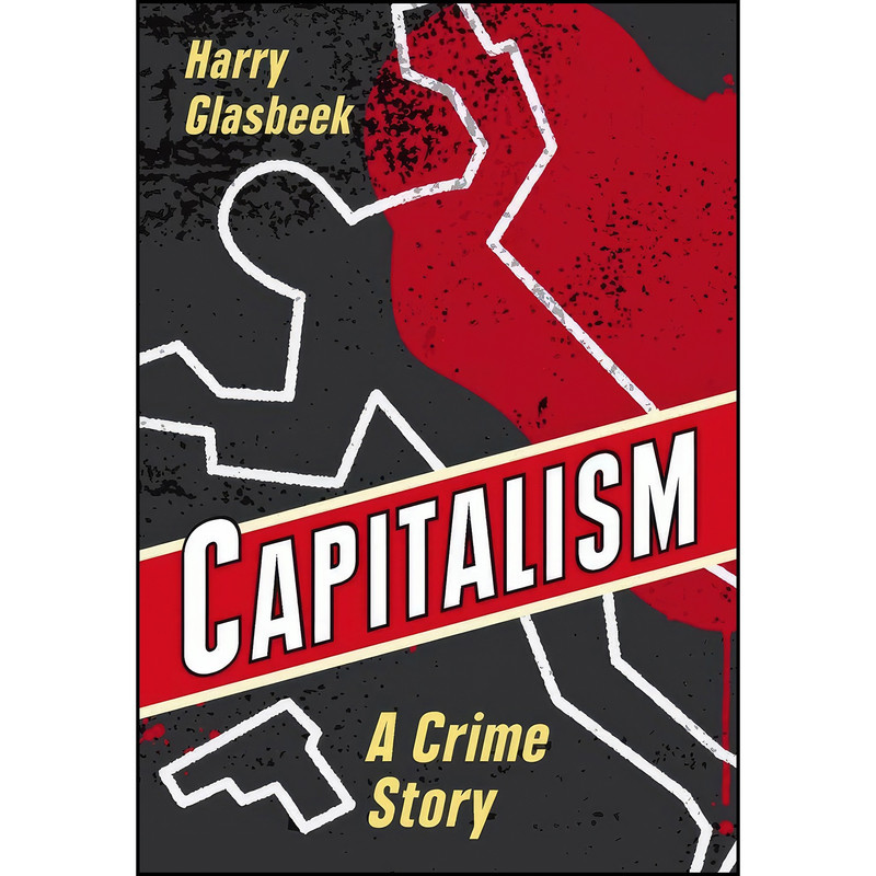 کتاب Capitalism اثر Harry Glasbeek انتشارات Between the Lines