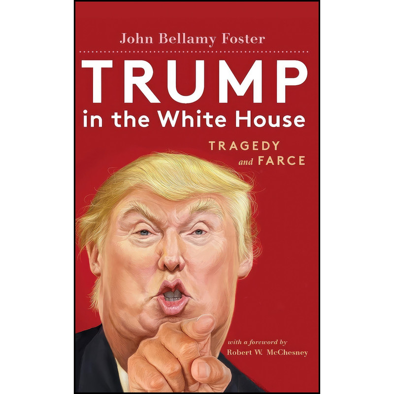 کتاب Trump in the White House اثر جمعي از نويسندگان انتشارات Monthly Review Press