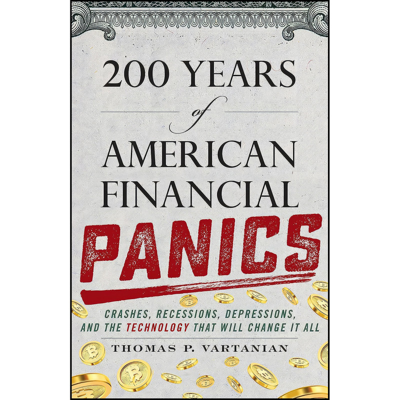 کتاب 200 Years of American Financial Panics اثر Thomas P. Vartanian انتشارات Prometheus