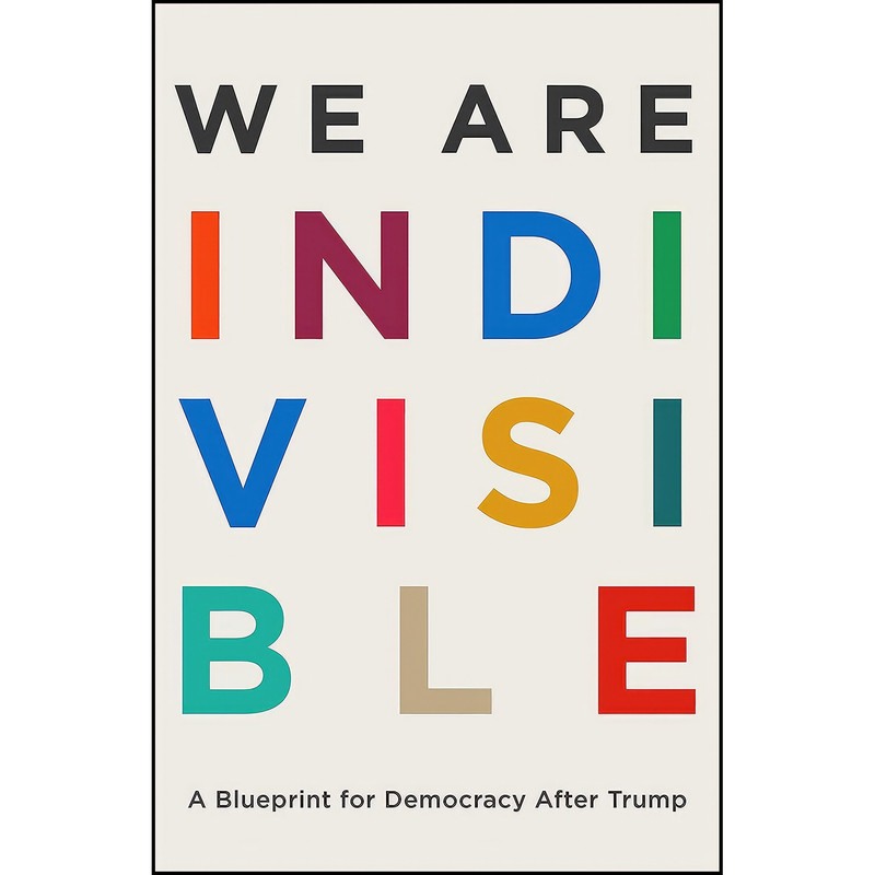 کتاب We Are Indivisible اثر Leah Greenberg and Ezra Levin انتشارات Atria/One Signal Publishers