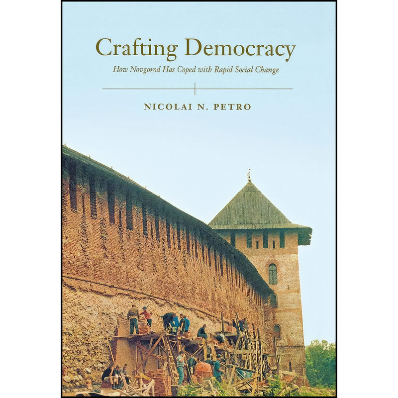 کتاب Crafting Democracy اثر Nicolai N. Petro انتشارات Cornell University Press