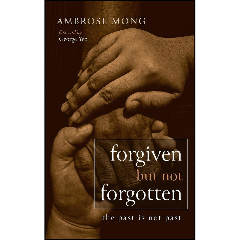 کتاب Forgiven but Not Forgotten اثر Ambrose Mong and George Yeo انتشارات Wipf & Stock Publishers