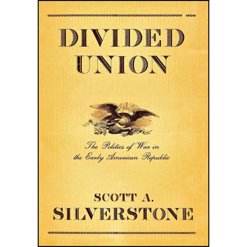 کتاب Divided Union اثر Scott A. Silverstone انتشارات Cornell University Press