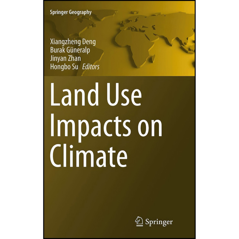 کتاب Land Use Impacts on Climate  اثر جمعي از نويسندگان انتشارات Springer