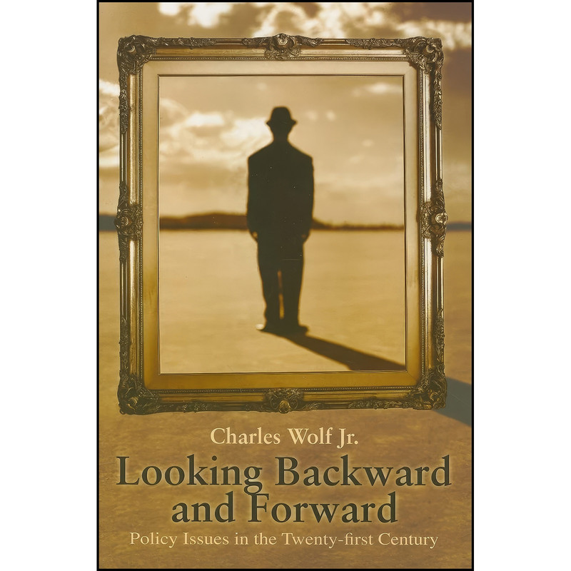 کتاب Looking Backward and Forward اثر Charles Wolf انتشارات Hoover Institution Press