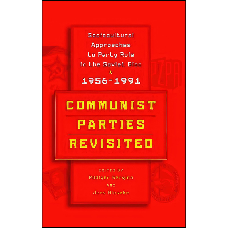 کتاب Communist Parties Revisited اثر جمعي از نويسندگان انتشارات Berghahn Books