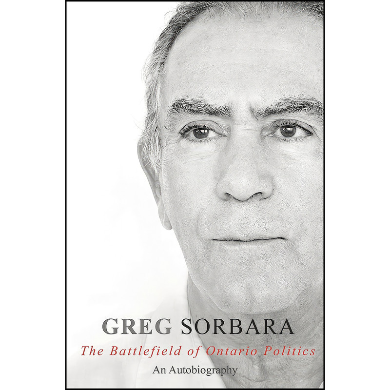 کتاب The Battlefield of Ontario Politics اثر Gregory Sorbara انتشارات Dundurn Press