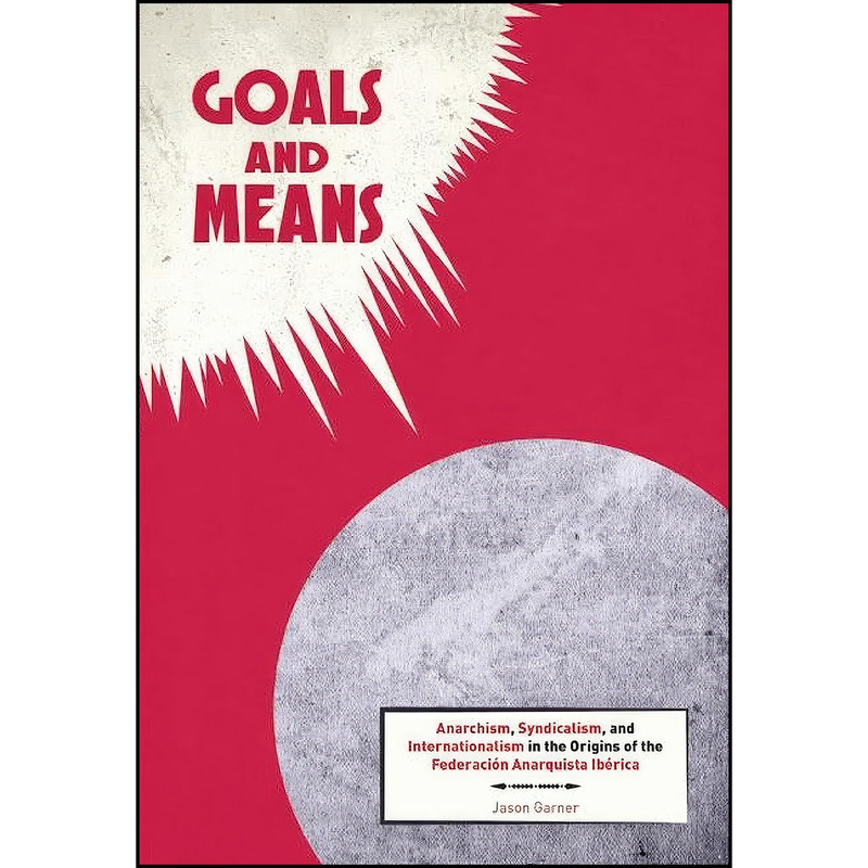 کتاب Goals and Means اثر Jason Garner انتشارات AK Press