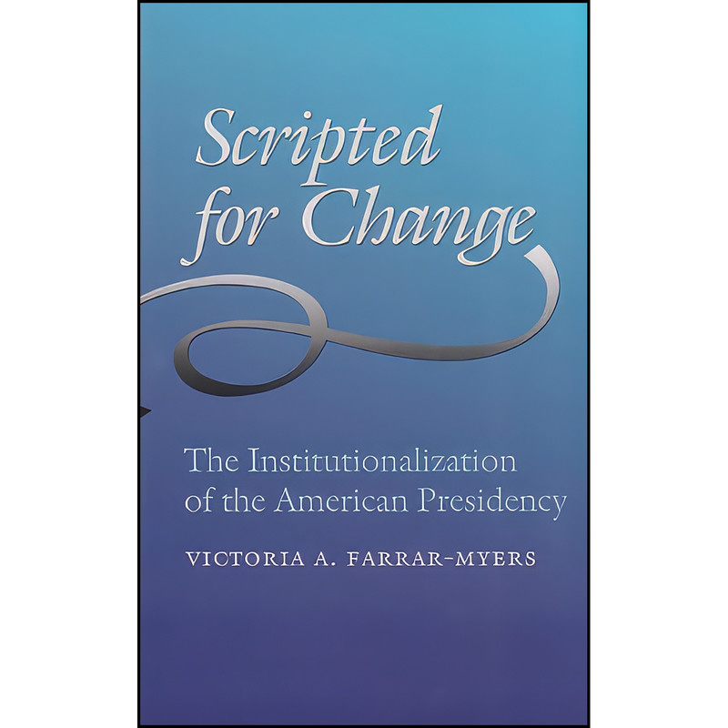 کتاب Scripted for Change اثر Victoria A. Farrar-Myers انتشارات Texas AM University Press