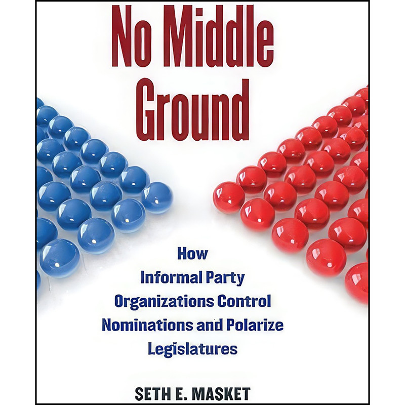 کتاب No Middle Ground اثر Seth E. Masket انتشارات University of Michigan Press