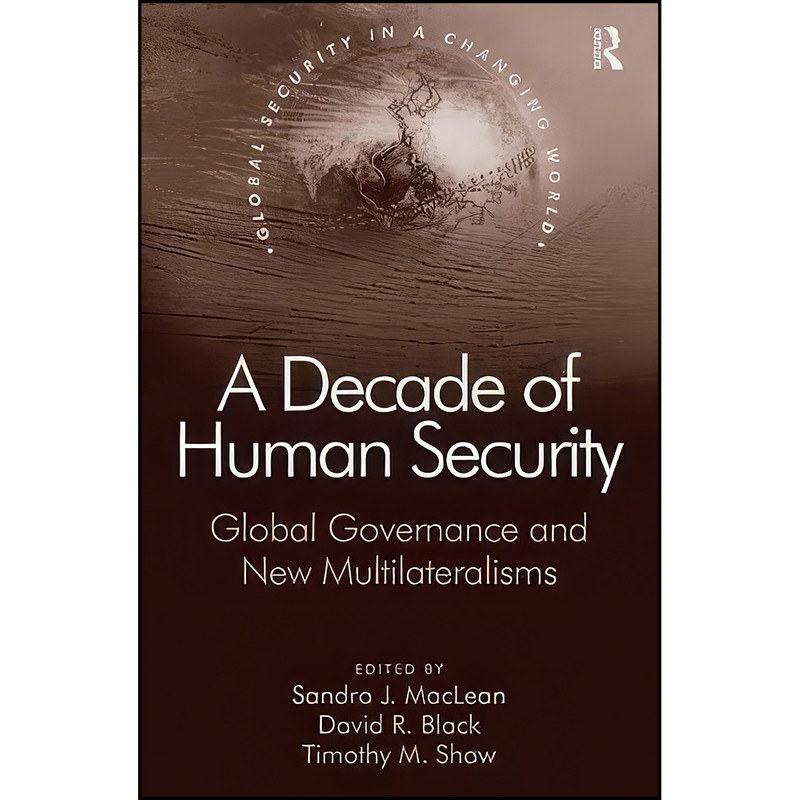 کتاب A Decade of Human Security اثر جمعي از نويسندگان انتشارات Routledge
