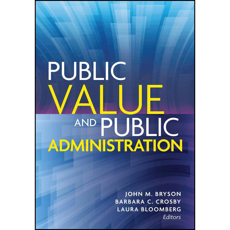 کتاب Public Value and Public Administration  اثر جمعي از نويسندگان انتشارات Georgetown University Press