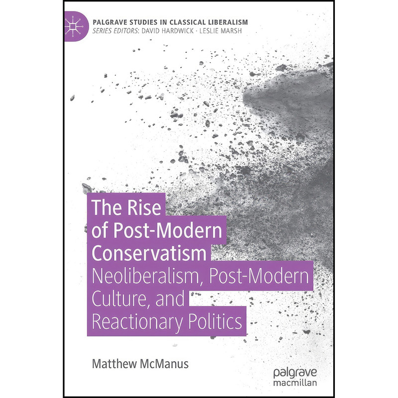 کتاب The Rise of Post-Modern Conservatism اثر Matthew Allan McManus انتشارات Palgrave Macmillan
