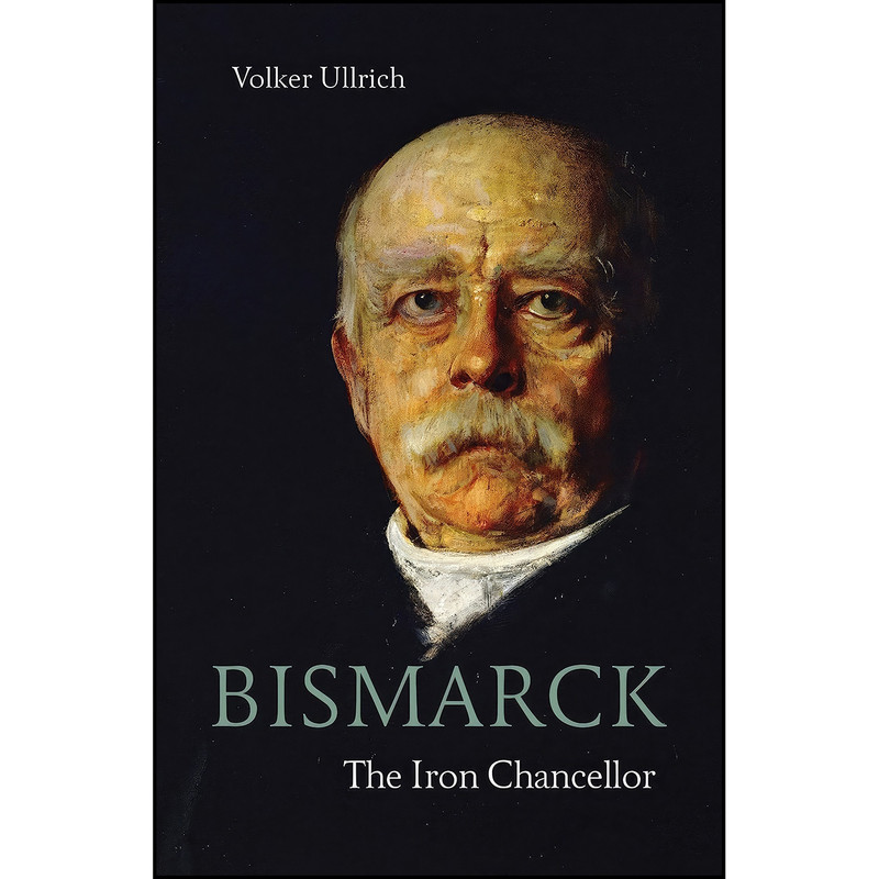 کتاب Bismarck اثر جمعي از نويسندگان انتشارات Haus Publishing