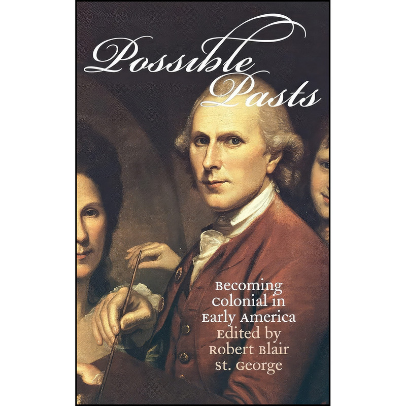 کتاب Possible Pasts اثر Robert Blair St. George انتشارات Cornell University Press