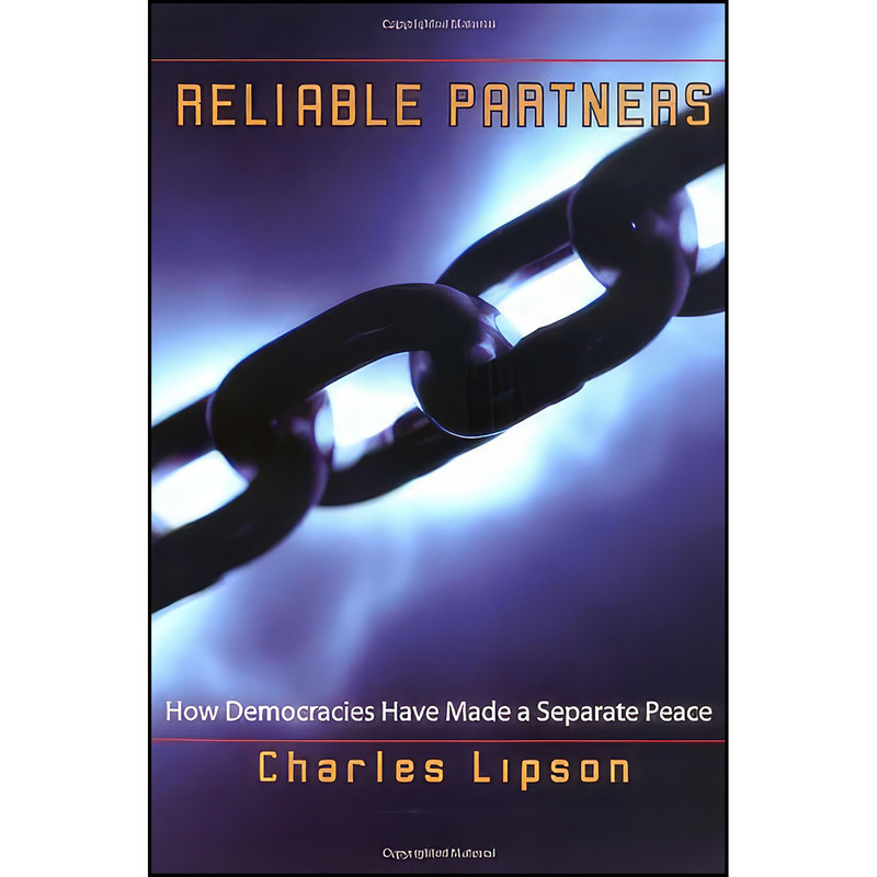 کتاب Reliable Partners اثر Charles Lipson انتشارات Princeton University Press