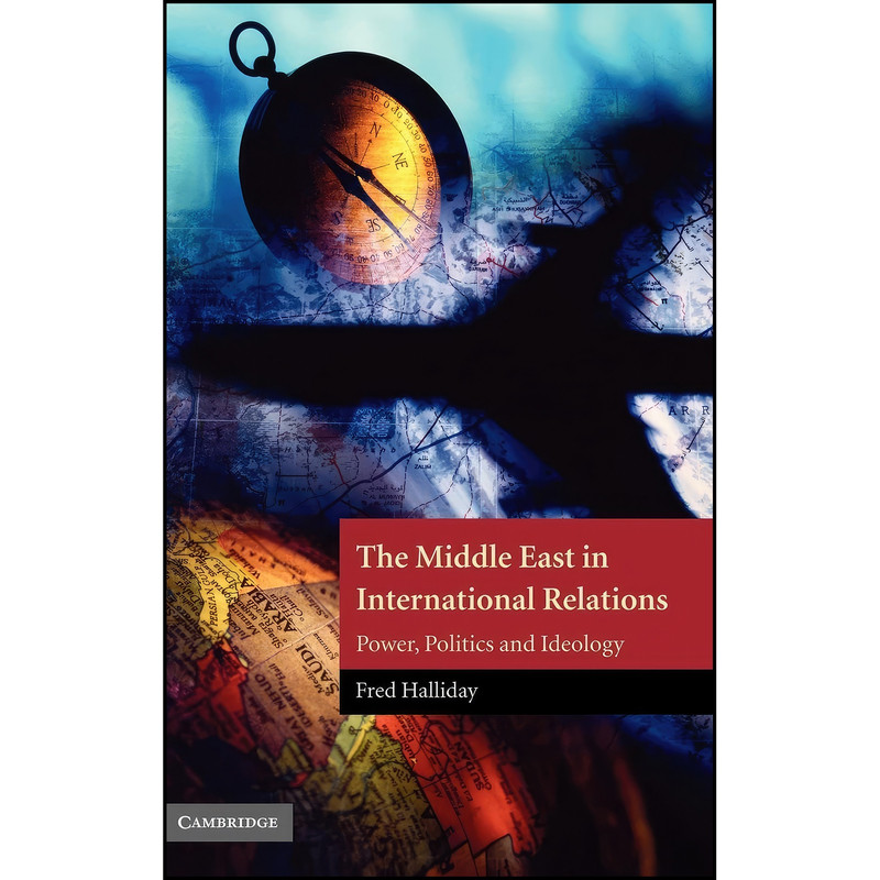 کتاب The Middle East in International Relations اثر Fred Halliday انتشارات Cambridge University Press