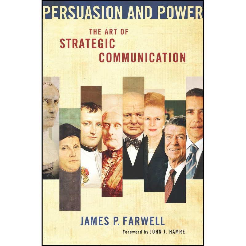 کتاب Persuasion and Power اثر James P. Farwell and John J. Hamre انتشارات تازه ها